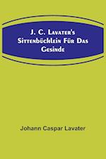 J. C. Lavater's Sittenbüchlein für das Gesinde