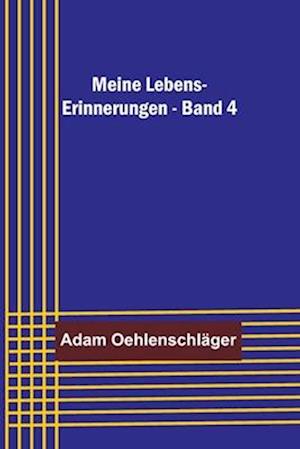 Meine Lebens-Erinnerungen - Band 4