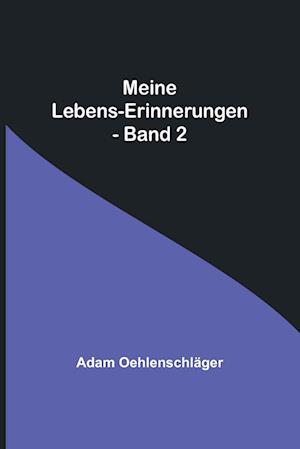 Meine Lebens-Erinnerungen - Band 2