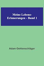 Meine Lebens-Erinnerungen - Band 1