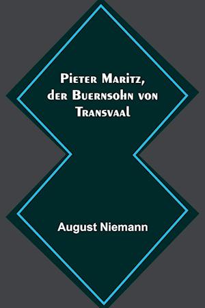 Pieter Maritz, der Buernsohn von Transvaal