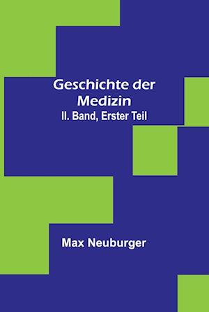 Geschichte der Medizin. II. Band, Erster Teil