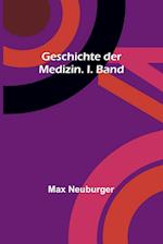 Geschichte der Medizin. I. Band