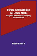 Beitrag zur Beurteilung der Lehren Machs; Inaugural-Dissertation zur Erlangung der Doktorwürde