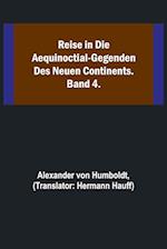 Reise in die Aequinoctial-Gegenden des neuen Continents. Band 4.