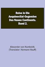 Reise in die Aequinoctial-Gegenden des neuen Continents. Band 2.