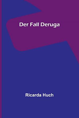 Der Fall Deruga