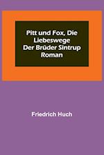 Pitt und Fox, die Liebeswege der Brüder Sintrup