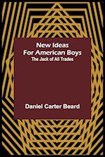 New Ideas for American Boys; The Jack of All Trades 