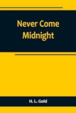 Never Come Midnight 