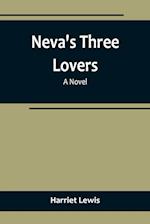 Neva's three lovers