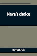 Neva's choice 