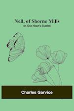 Nell, of Shorne Mills; or, One Heart's Burden 