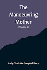 The Manoeuvring Mother (Volume 1) 