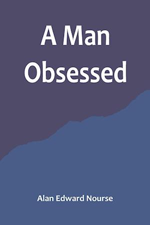 A Man Obsessed