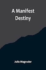 A Manifest Destiny 