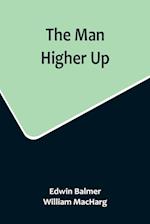 The Man Higher Up 