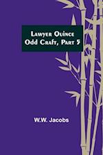 Lawyer Quince; Odd Craft, Part 5. 