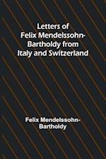 Letters of Felix Mendelssohn Bartholdy from Italy and Switzerland 