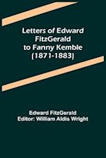 Letters of Edward FitzGerald to Fanny Kemble (1871-1883) 