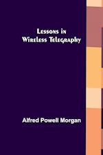 Lessons in Wireless Telegraphy 