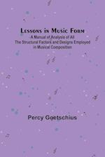 Lessons in Music Form; A Manual of Analysis of All the Structural Factors and Designs Employed in Musical Composition 