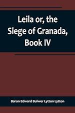 Leila or, the Siege of Granada, Book IV 