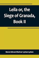 Leila or, the Siege of Granada, Book II 