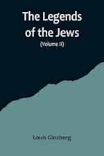 The Legends of the Jews( Volume II) 