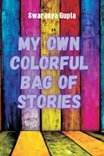 My Own Colorful Bag Of Stories 