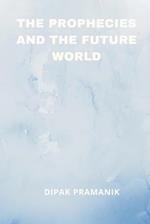 THE PROPHECIES AND THE FUTURE WORLD 
