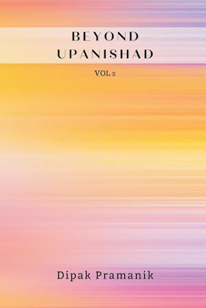 BEYOND UPANISHAD VOL 2