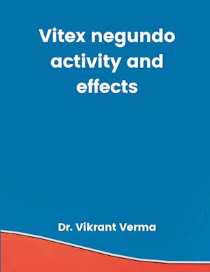 Vitex negundo activity and effects
