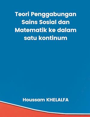 Teori Penggabungan Sains Sosial dan Matematik ke dalam satu kontinum