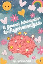 A General Introduction to Psychoanalysis (Illustrated) 