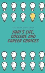 Yuri's life, college and career choices 