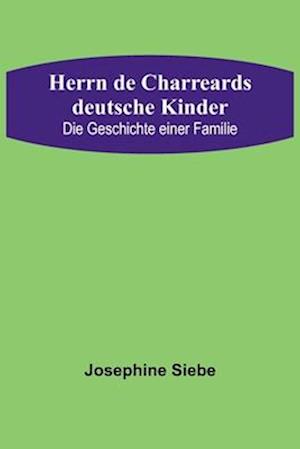 Herrn de Charreards deutsche Kinder