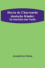 Herrn de Charreards deutsche Kinder