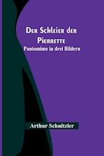 Der Schleier der Pierrette