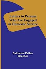 Letters to Persons Who Are Engaged in Domestic Service 