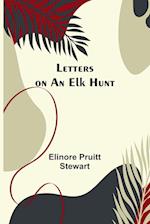 Letters on an Elk Hunt 