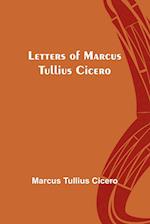 Letters of Marcus Tullius Cicero 