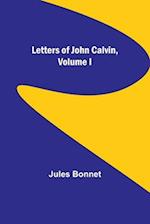 Letters of John Calvin, Volume I 
