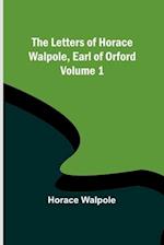 The Letters of Horace Walpole, Earl of Orford - Volume 1 