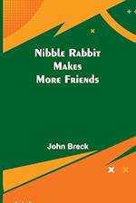 Nibble Rabbit Makes More Friends 