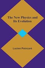 The New Physics and Its Evolution 