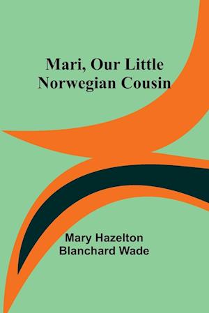 Mari, Our Little Norwegian Cousin