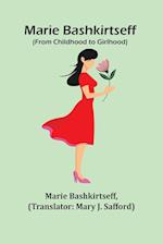 Marie Bashkirtseff (From Childhood to Girlhood) 