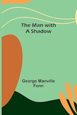 The Man with a Shadow 