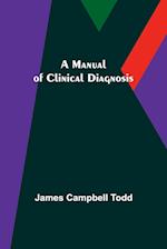 A Manual of Clinical Diagnosis 